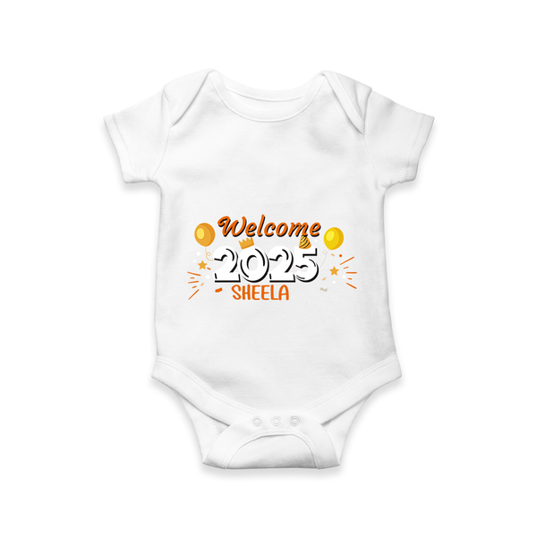 "Welcome 2025" - New Year Themed Customized Romper For Babies With Name - WHITE - 0 - 3 Months Old (Chest 16")