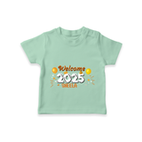 "Welcome 2025" - New Year Themed Customized T-Shirt For Kids With Name - MINT GREEN - 0-5 Months Old (Chest 17")