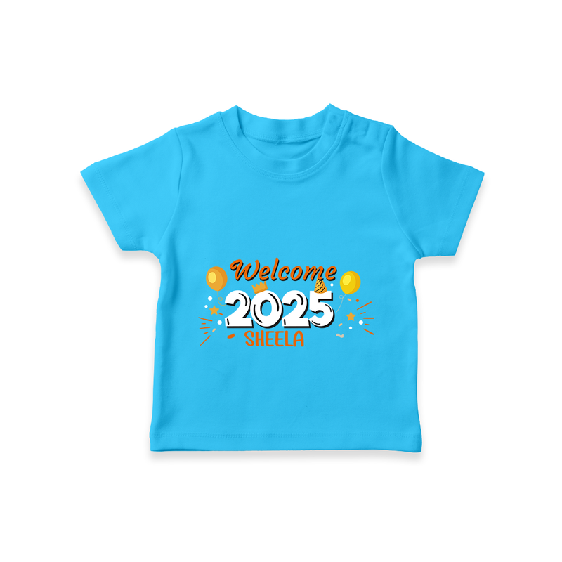 "Welcome 2025" - New Year Themed Customized T-Shirt For Kids With Name - SKY BLUE - 0-5 Months Old (Chest 17")