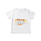 "Welcome 2025" - New Year Themed Customized T-Shirt For Kids With Name - WHITE - 0-5 Months Old (Chest 17")