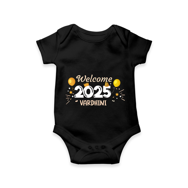 "Welcome 2025" - New Year Themed Customized Romper For Babies With Name - BLACK - 0 - 3 Months Old (Chest 16")