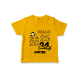 "Hello 2025 , Goodbye 2024" - New Year Themed Customized T-Shirt For Kids With Name - CHROME YELLOW - 0-5 Months Old (Chest 17")