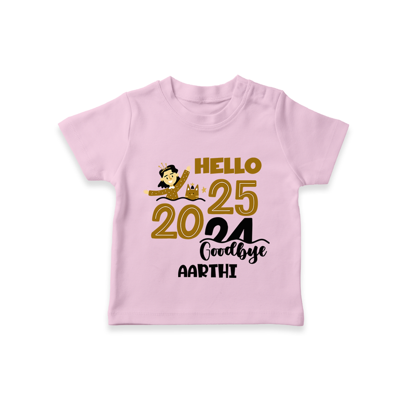 "Hello 2025 , Goodbye 2024" - New Year Themed Customized T-Shirt For Kids With Name - PINK - 0-5 Months Old (Chest 17")