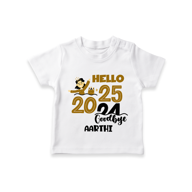 "Hello 2025 , Goodbye 2024" - New Year Themed Customized T-Shirt For Kids With Name - WHITE - 0-5 Months Old (Chest 17")