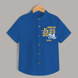 "Hello 2025 , Goodbye 2024" - New Year Themed Customized Shirt For Kids With Name - COBALT BLUE - 0 - 6 Months Old (Chest 23")