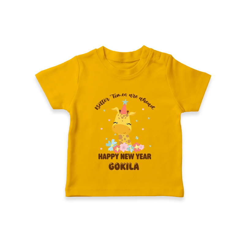 "Better Times Are Ahead" - New Year Themed Customized T-Shirt For Kids With Name - CHROME YELLOW - 0-5 Months Old (Chest 17")