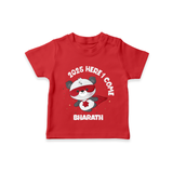 "2025 Here, I come" - New Year Themed Customized T-Shirt For Kids With Name - RED - 0-5 Months Old (Chest 17")