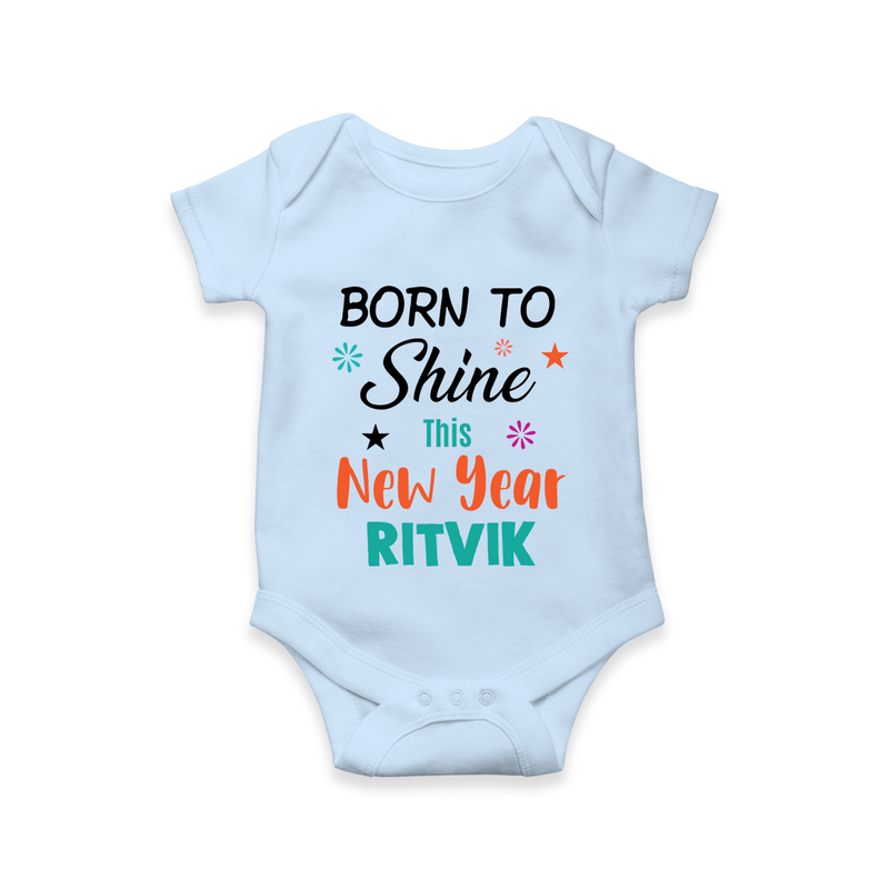 Born to Shine This New Year| Customized Romper for Kids - BABY BLUE - New Born (Chest 14")