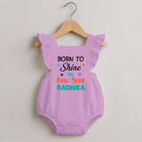 Born to Shine This New Year| Customized Romper Frock for Girls - BABY PINK - 0 - 3 Months Old (Chest 19")