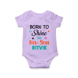 Born to Shine This New Year| Customized Romper for Kids - LILAC - New Born (Chest 14")