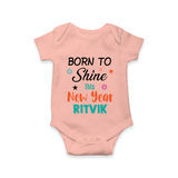 Born to Shine This New Year| Customized Romper for Kids - PEACH - New Born (Chest 14")