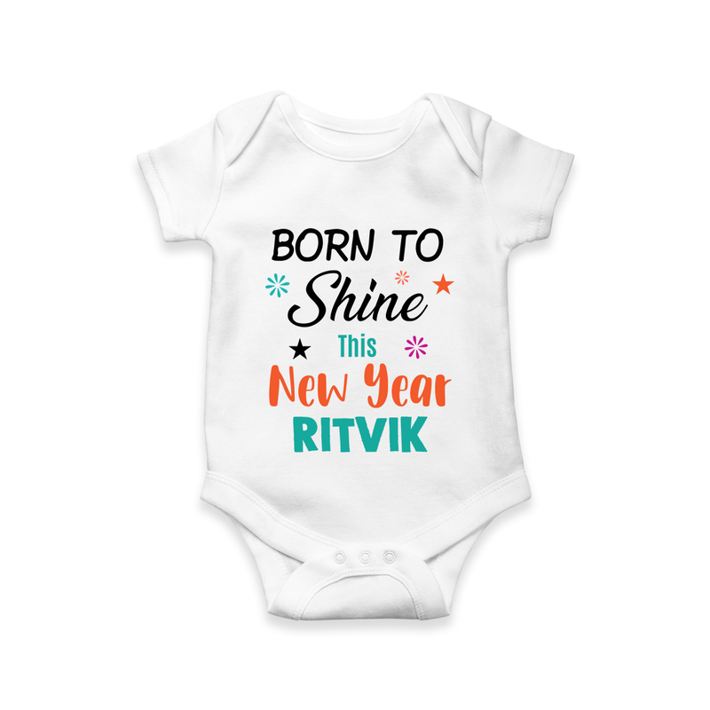Born to Shine This New Year| Customized Romper for Kids - WHITE - New Born (Chest 14")