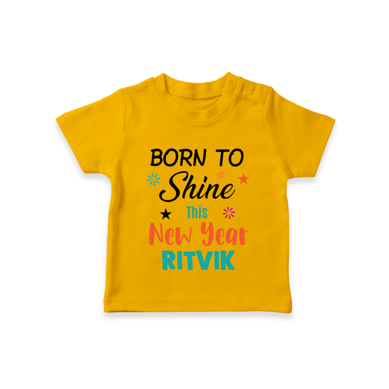 Born to Shine This New Year| Customized T-Shirt for Kids - CHROME YELLOW - 0-5 Months Old (Chest 17")