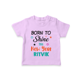 Born to Shine This New Year| Customized T-Shirt for Kids - LILAC - 0-5 Months Old (Chest 17")
