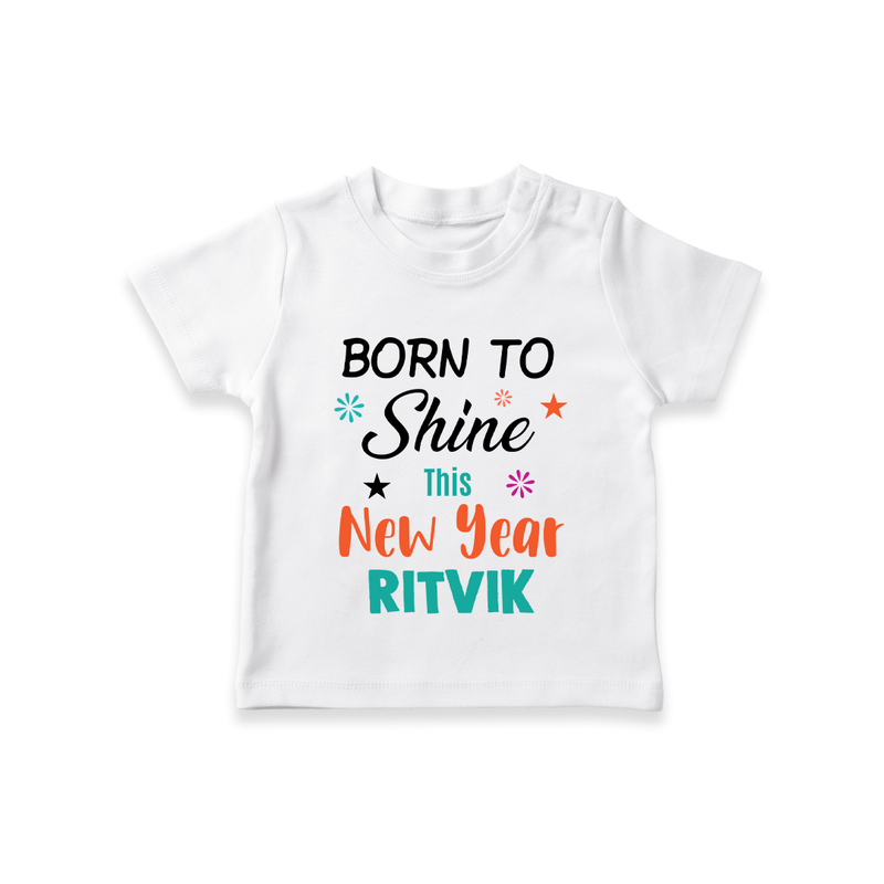 Born to Shine This New Year| Customized T-Shirt for Kids - WHITE - 0-5 Months Old (Chest 17")