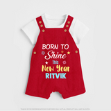 Born to Shine This New Year| Customized Dungaree for Kids - RED - 0 - 5 Months Old (Chest 18")