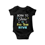 Born to Shine This New Year| Customized Romper for Kids - BLACK - New Born (Chest 14")