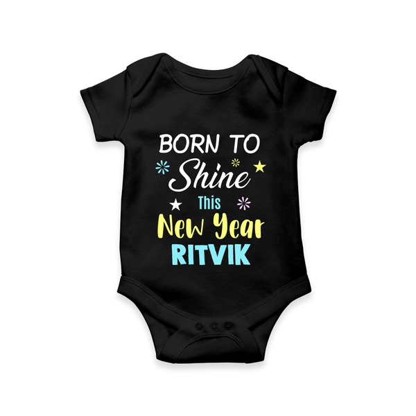 Born to Shine This New Year| Customized Romper for Kids - BLACK - New Born (Chest 14")