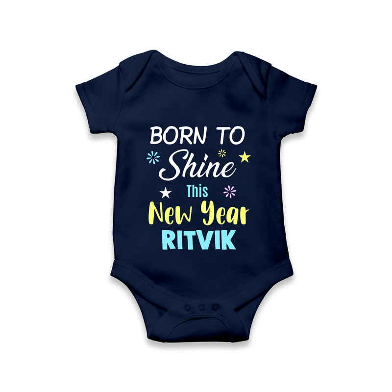 Born to Shine This New Year| Customized Romper for Kids - NAVY BLUE - New Born (Chest 14")