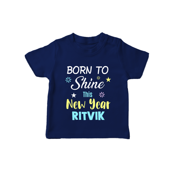 Born to Shine This New Year| Customized T-Shirt for Kids - NAVY BLUE - 0-5 Months Old (Chest 17")