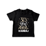 365 New Days – Minimal Gold Theme| Customized T-Shirt for Kids - BLACK - 0-5 Months Old (Chest 17")