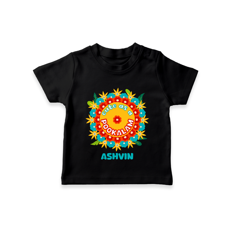 Cute As A Pookalam - Customised T-Shirt for kids - BLACK - 0-5Month Old (Chest 17")