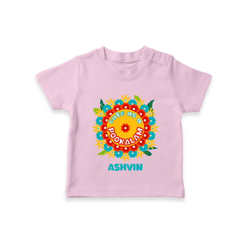 Cute As A Pookalam - Customised T-Shirt for kids - PINK - 0-5Month Old (Chest 17")