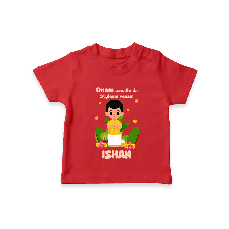 Onam Aanallo Da Styleum Venam T-Shirt | Custom Baby T-Shirt for Onam Style - RED - 0-5 Months Old (Chest 17")