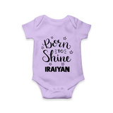 Born To Shine Personalized Romper - LILAC - New Born (Chest 14")