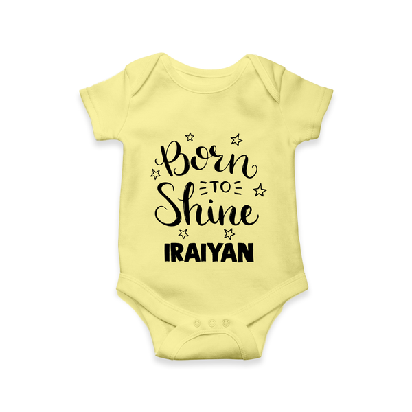 Born To Shine Personalized Romper - PASTEL YELLOW - New Born (Chest 14")
