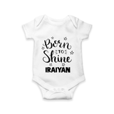 Born To Shine Personalized Romper - WHITE - New Born (Chest 14")
