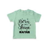 Born To Shine Personalized TShirt - MINT GREEN - 0-5 Months Old (Chest 17")
