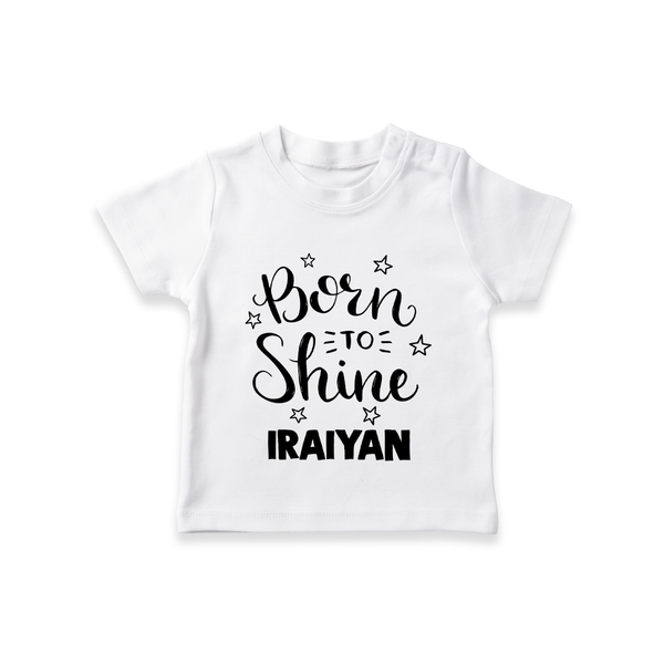 Born To Shine Personalized TShirt - WHITE - 0-5 Months Old (Chest 17")