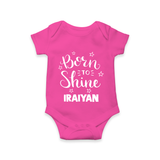 Born To Shine Personalized Romper - HOT PINK - New Born (Chest 14")