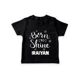 Born To Shine Personalized TShirt - BLACK - 0-5 Months Old (Chest 17")