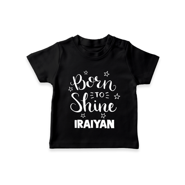 Born To Shine Personalized TShirt - BLACK - 0-5 Months Old (Chest 17")