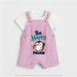 Be Happy Penguin Personalized Dungaree - BABY PINK - 0 - 5 Months Old (Chest 18")