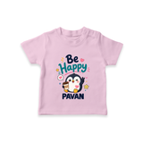 Be Happy Penguin Personalized TShirt - BABY PINK - 0-5 Months Old (Chest 17")