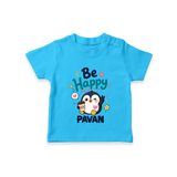 Be Happy Penguin Personalized TShirt - SKY BLUE - 0-5 Months Old (Chest 17")