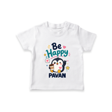 Be Happy Penguin Personalized TShirt - WHITE - 0-5 Months Old (Chest 17")