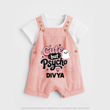 Cute But Psycho Personalized Dungaree - PEACH - 0 - 5 Months Old (Chest 18")