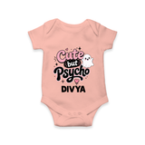 Cute But Psycho Personalized Romper - PEACH - New Born (Chest 14")