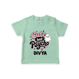 Cute But Psycho Personalized TShirt - MINT GREEN - 0-5 Months Old (Chest 17")