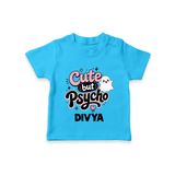 Cute But Psycho Personalized TShirt - SKY BLUE - 0-5 Months Old (Chest 17")