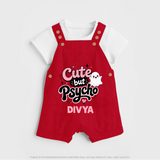 Cute But Psycho Personalized Dungaree - RED - 0 - 5 Months Old (Chest 18")