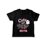 Cute But Psycho Personalized TShirt - BLACK - 0-5 Months Old (Chest 17")