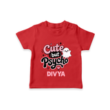 Cute But Psycho Personalized TShirt - RED - 0-5 Months Old (Chest 17")