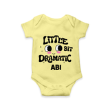 Little Bit Dramatic Personalized Romper - PASTEL YELLOW - New Born (Chest 14")