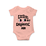 Little Bit Dramatic Personalized Romper - PEACH - New Born (Chest 14")