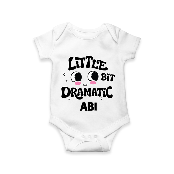 Little Bit Dramatic Personalized Romper - WHITE - New Born (Chest 14")